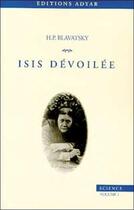Couverture du livre « Isis devoilee - t.1 science » de Blavatsky H P. aux éditions Adyar