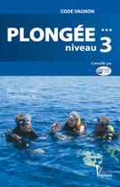 Couverture du livre « Plongee niveau 3 » de Medalin/Ricou aux éditions Vagnon