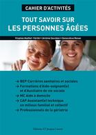 Couverture du livre « Tous savoir sur les personnes agees - cahier d'activites » de Maillet-Verite Virgi aux éditions Delagrave