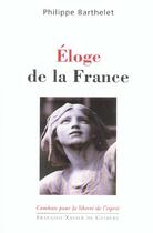 Couverture du livre « Eloge de la france » de Philippe Barthelet aux éditions Francois-xavier De Guibert