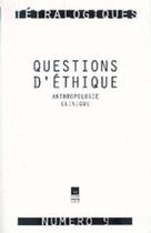 Couverture du livre « Tétralogiques, n° 9/1995 : Questions d'éthique » de Pur aux éditions Pu De Rennes