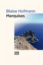 Couverture du livre « Marquises » de Blaise Hofmann aux éditions Zoe