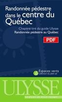 Couverture du livre « Randonnée pédestre dans le centre du Québec ; chapitre tiré du guide « randonnée pédestre au Québec » » de Yves Seguin aux éditions Ulysse