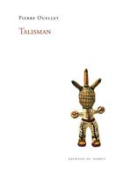 Couverture du livre « Talisman » de Pierre Ouellet aux éditions Éditions Du Noroît