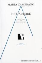 Couverture du livre « De l'aurore » de Maria Zambrano aux éditions Eclat