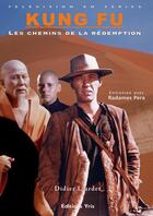 Couverture du livre « Kung fu, les chemins de la redemption » de Didier Liardet aux éditions Yris