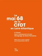 Couverture du livre « Le mai 1968 de la C.F.D.T. en Loire-Atlantique » de Daniel Palvadeau aux éditions Centre D'histoire Du Travail