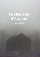 Couverture du livre « La chapelle d'Ausone à Saint-Emilion » de Michelle Gaborit aux éditions Confluences