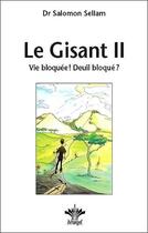Couverture du livre « Le gisant II ; vie bloquée ! deuil bloqué ? » de Salomon Sellam aux éditions Berangel