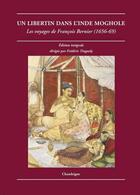 Couverture du livre « Un libertin dans l'Inde Moghole » de Frederic Tinguely aux éditions Chandeigne