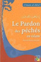 Couverture du livre « Le pardon des péchés en islam ; recueil de hadiths » de Al-Adra'I aux éditions Iqra