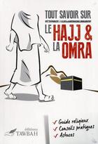 Couverture du livre « Tout Savoir Sur Le Hajj & La Omra » de Alliouane Nabil aux éditions Tawbah