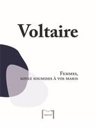 Couverture du livre « Femmes, soyez soumises à vos maris » de Voltaire aux éditions Editions Marcel