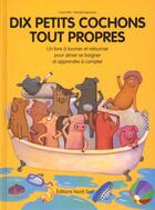 Couverture du livre « Dix Petits Cochons Tout Propres ; Dix Petits Cochon Tout Sales » de Pamela Paparone aux éditions Nord-sud