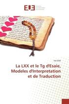 Couverture du livre « La LXX et le Tg d'Esaie, Modeles d'Interpretation et de Traduction » de Issa Diab aux éditions Editions Universitaires Europeennes