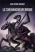 Couverture du livre « Le chevaucheur rouge » de Jean-Pierre Bocquet aux éditions Ece-d