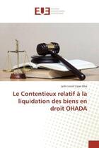 Couverture du livre « Le Contentieux relatif A la liquidation des biens en droit OHADA » de Lydie Bika aux éditions Editions Universitaires Europeennes