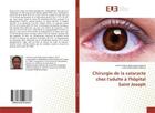 Couverture du livre « Chirurgie de la cataracte chez l'adulte a l'hopital saint joseph » de Sekera J-L. aux éditions Editions Universitaires Europeennes
