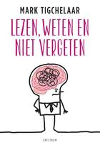 Couverture du livre « Lezen, weten en niet vergeten » de Mark Tigchelaar aux éditions Unieboek | Het Spectrum