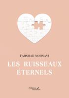 Couverture du livre « Les ruisseaux éternels » de Farshad Moosavi aux éditions Baudelaire