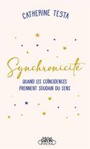 Couverture du livre « Synchronicité : Quand les coïncidences prennent soudain du sens » de Catherine Testa aux éditions Michel Lafon Poche