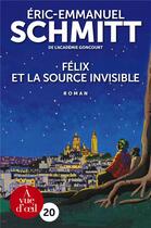 Couverture du livre « Félix et la source invisible » de Éric-Emmanuel Schmitt aux éditions A Vue D'oeil