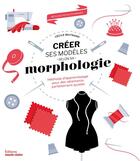 Couverture du livre « Créer ses modèles selon sa morphologie » de Cecile Boitrand aux éditions Marie-claire