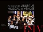 Couverture du livre « Au coeur de l'institut musical de Vendée » de Eddy Riviere aux éditions Geste