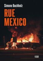 Couverture du livre « Rue Mexico » de Buchholz Simone aux éditions L'atalante