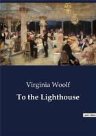 Couverture du livre « To the Lighthouse » de Virginia Woolf aux éditions Culturea