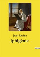 Couverture du livre « Iphigénie » de Jean Racine aux éditions Culturea