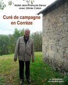 Couverture du livre « Curé de campagne en Corrèze » de Olivier Calon et Jean-François Deroy aux éditions La Meridienne Du Monde Rural