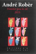 Couverture du livre « Fonnkèr pou lo zié : 2015 » de Rober Andre aux éditions K'a