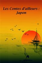 Couverture du livre « LES CONTES D'AILLEURS ; Japon » de Lena Reuss aux éditions A Vol D'oiseaux