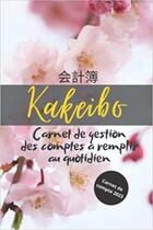 Couverture du livre « Kakeibo carnet de compte 2023 - Carnet de gestion des comptes à remplir au quotidien : Agenda à compléter pour tenir son budget mois par mois | Cahier ... en maitrisant vos dépenses | La » de Anonyme aux éditions Katharos