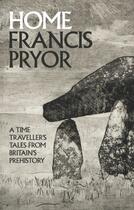 Couverture du livre « Home » de Francis Pryor aux éditions Penguin Books Ltd Digital