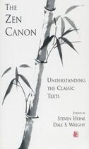 Couverture du livre « The Zen Canon: Understanding the Classic Texts » de Wright Dale S aux éditions Oxford University Press Usa