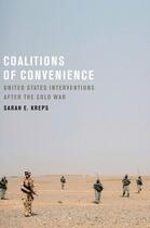 Couverture du livre « Coalitions of Convenience: United States Military Interventions after » de Kreps Sarah E aux éditions Oxford University Press Usa