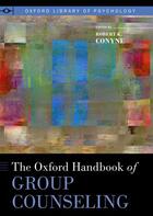 Couverture du livre « The Oxford Handbook of Group Counseling » de Robert K Conyne aux éditions Oxford University Press Usa