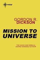 Couverture du livre « Mission to Universe » de Gordon R. Dickson aux éditions Orion Digital