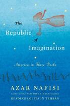 Couverture du livre « The Republic of Imagination » de Azar Nafisi aux éditions Penguin Group Us