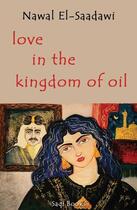 Couverture du livre « Love in the Kingdom of Oil » de Nawal El Saadawi aux éditions Saqi Books Digital