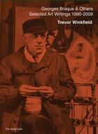 Couverture du livre « Georges braque & others : selected art writings of trevor winkfield, 1990-2009 » de Winkfield Trevor aux éditions Dap Artbook