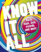 Couverture du livre « Know it all ; facts, stats, lists, records, and more » de  aux éditions Dk Children