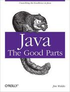 Couverture du livre « Java: The Good Parts » de Jim Waldo aux éditions O Reilly