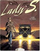 Couverture du livre « Lady S. t.3 ; game of fools » de Jean Van Hamme et Philippe Aymond aux éditions Cinebook