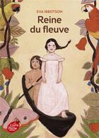 Couverture du livre « Reine du fleuve » de Eva Ibbotson aux éditions Le Livre De Poche Jeunesse