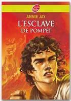 Couverture du livre « L'esclave de Pompéi » de Annie Jay aux éditions Livre De Poche Jeunesse