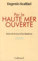 Couverture du livre « Par la haute mer ouverte (notes de lecture d'un moderne) » de Eugenio Scalfari aux éditions Gallimard