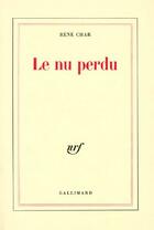 Couverture du livre « Le nu perdu » de René Char aux éditions Gallimard